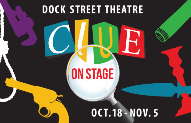 Whodunnit? 1985 Cult Classic ‘Clue: On Stage’ @ Dock St. Theatre Whodunnit? 1985 Cult Classic ‘Clue: On Stage’ @ Dock St. Theatre