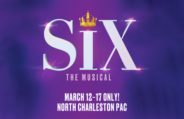 Tickets on Sale Now for SIX the Musical – 8 Shows, 3/12-17